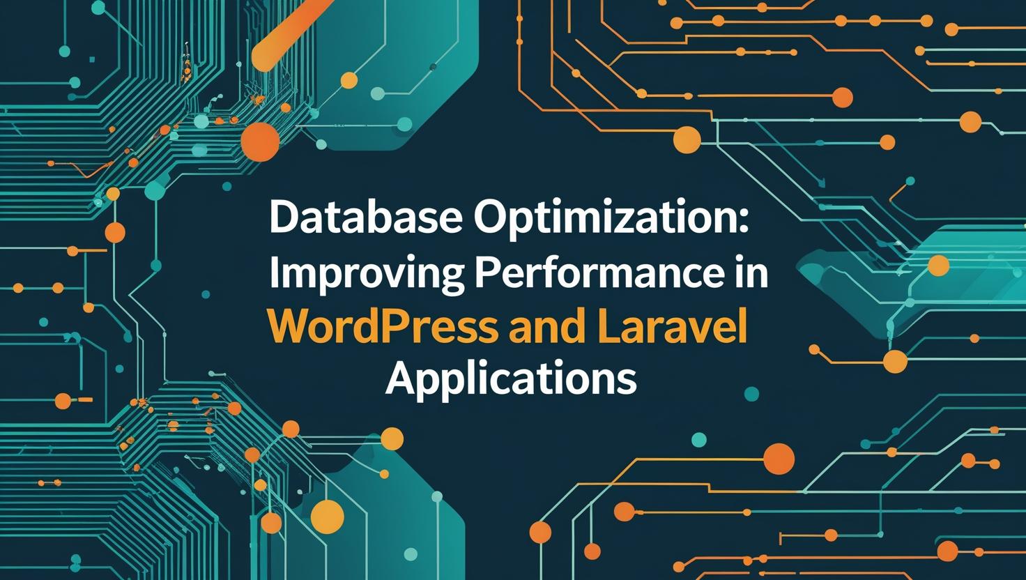 Database Optimization: Improving Performance in WordPress and Laravel Applications